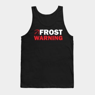 FROST WARNING 2 Tank Top